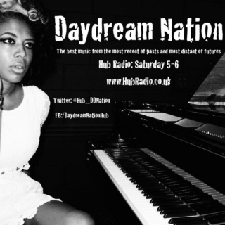 Daydream Nation (Hub Radio 22/03/14)