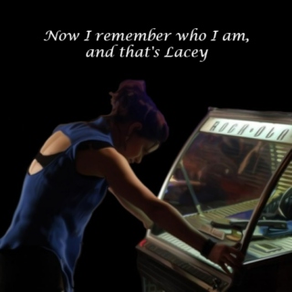 Now I remember who I am, and that's Lacey