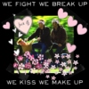 ♡ We Fight We Break Up We Kiss We Make Up ♡ 