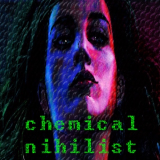 chemical nihilist