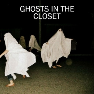 Ghosts In The Closet