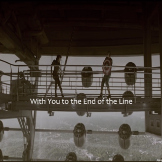 With You To the End of the Line
