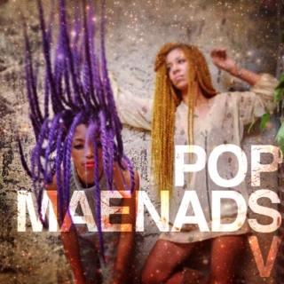 pop maenads 5