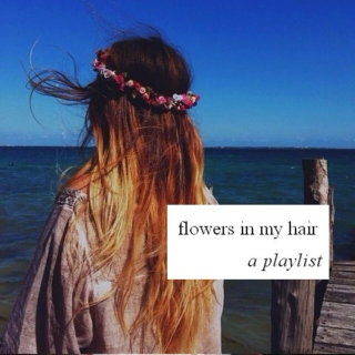 flowers in my hair