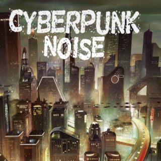 Cyberpunk Noise
