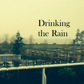 Drinking the Rain