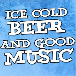 Ice Cold Beer And Good Music