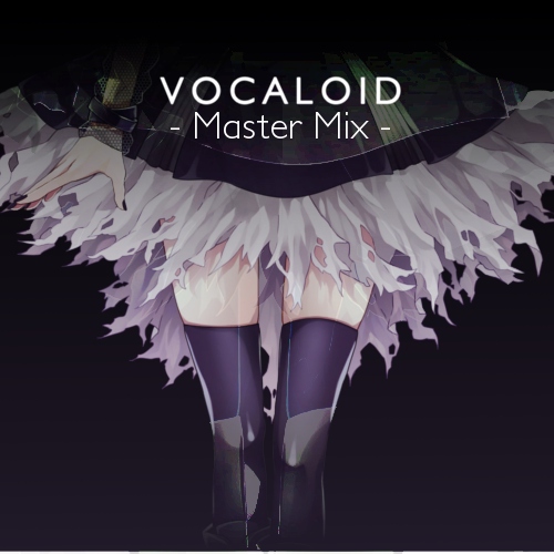 Vocaloid - Master Mix -