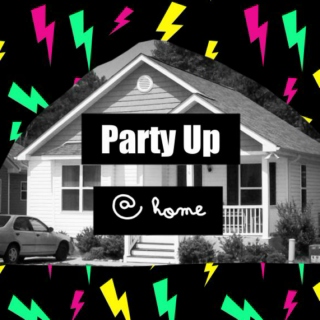 party up at home