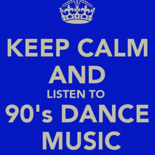 Keep Calm & Listen to 90s Dance Music Vol 2