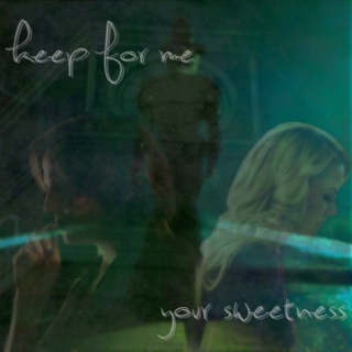 keep for me your sweetness
