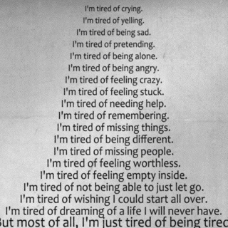 So tired of being tired