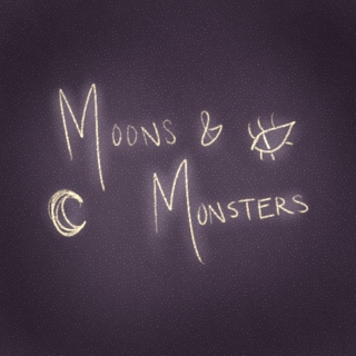 of moons & monsters