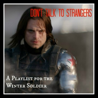 Don't Talk to Strangers: A Playlist for the Winter Soldier