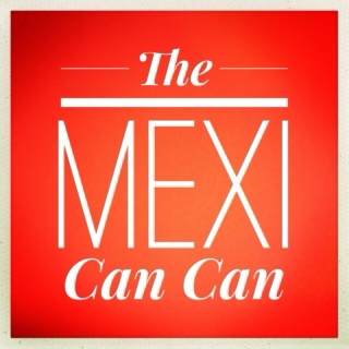 The Mexi Can Can