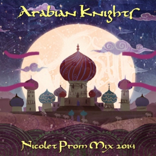 Arabian Knights - Prom 2014 Playlist/Mix