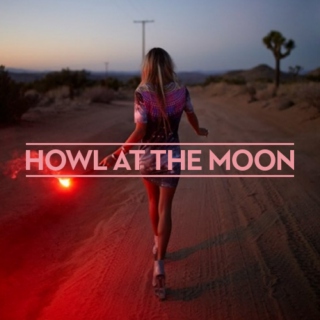 HOWL AT THE MOON