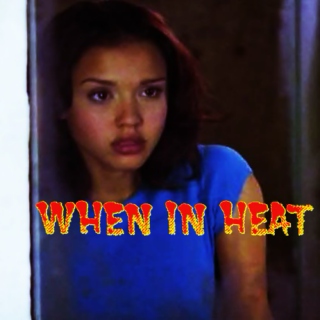 When in Heat