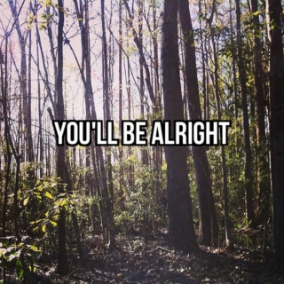 You'll be Alright