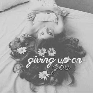 giving up on you