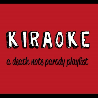 Kiraoke: A Death Note Parody Playlist