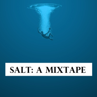 salt: a mixtape