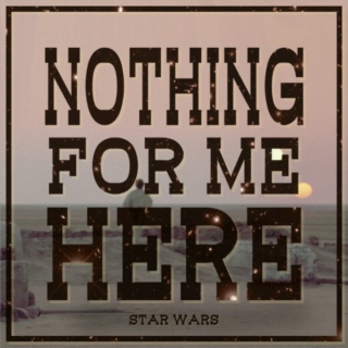 Nothing For Me Here - A Luke Skywalker Fanmix