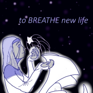 to BREATHE new life