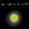you light up my world