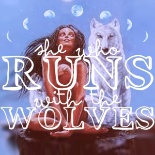 She Who Runs With The Wolves
