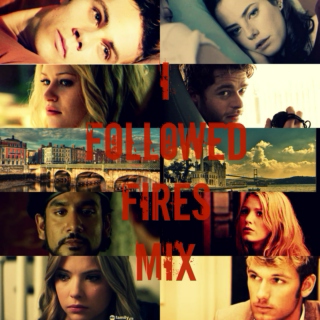 I Followed Fires Mix