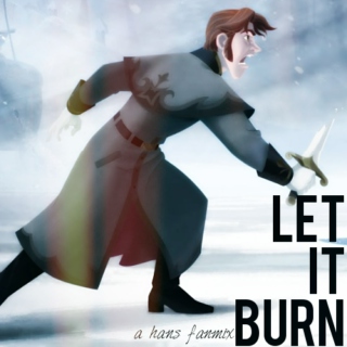 Let It Burn: a Hans fanmix part II