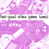feel-good video game tunez