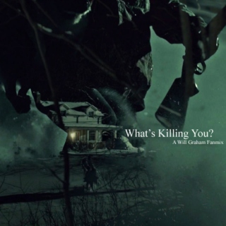 What's Killing You?