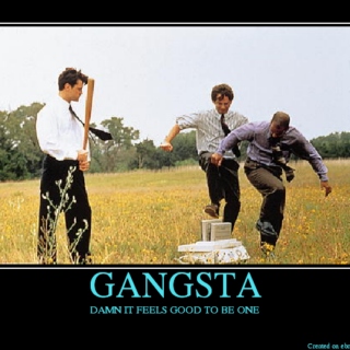 It Feels Good To Be a Gangsta
