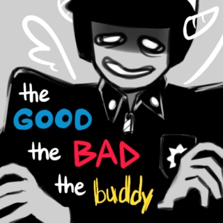 The Good, the Bad and the Buddy
