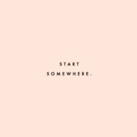 Start Somewhere