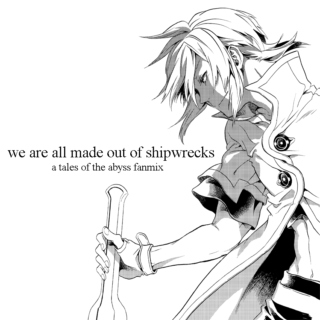 we are all made out of shipwrecks
