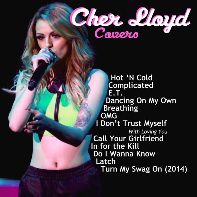 Covers by Cher Lloyd