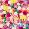Sun Sun - A relatively happy mix