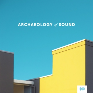 Archaeology Of Sound