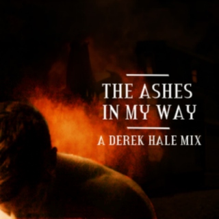 The Ashes in My Way