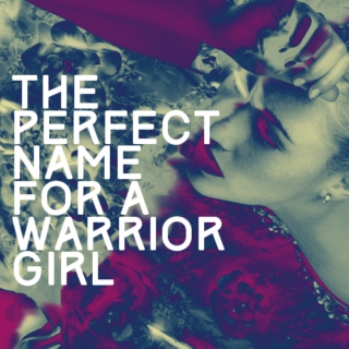 the perfect name for a warrior girl 