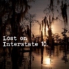 Lost on Interstate 10