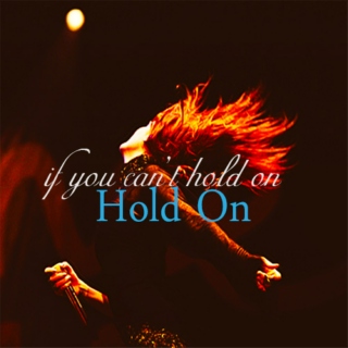 If You Can't Hold On, Hold On