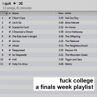 fuck college: a finals week playlist