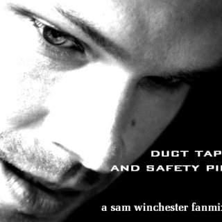 duct tape and safety pins (a sam winchester fanmix)