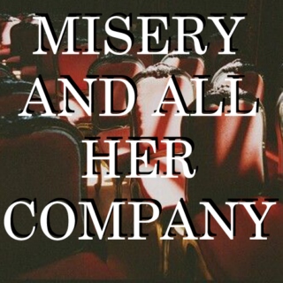 Misery and All Her Company