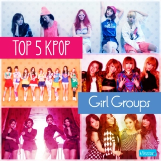 Top 5: Kpop Girl Groups