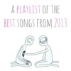 a playlist of the best songs from 2013